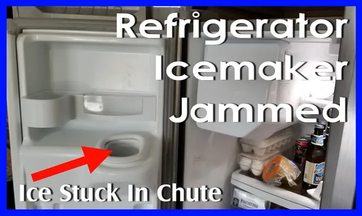 Refrigerator Icemaker Jammed - Ice Stuck In Chute