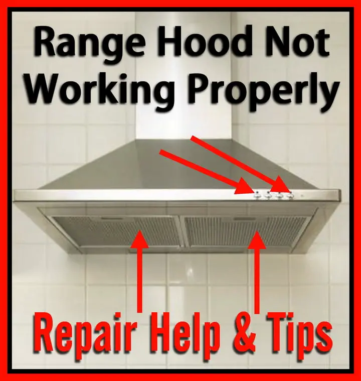 Range Hood Not Working Properly - Repair Help & Tips