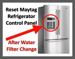 How To Reset Maytag Refrigerator Control Panel After Water Filter Change?