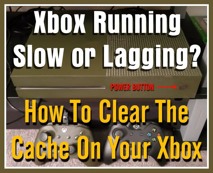 Xbox Running Slow or Lagging How To Clear The Cache On Your Xbox