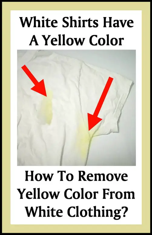 How To Remove Yellow Color From White Clothing? My White
