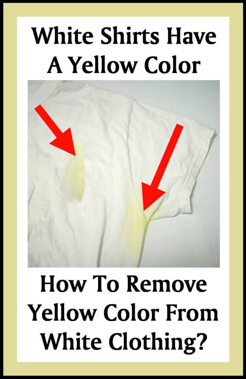 How To Remove Yellow Color From White Clothing? - My White ...