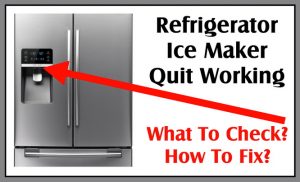 Samsung Refrigerator Ice Maker Quit Working - How To Fix?