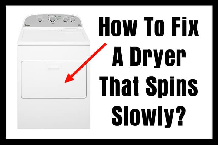 How To Fix An Older Clothes Dryer That Spins Slowly