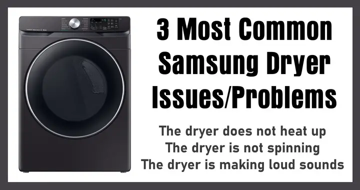 3 Most Common Samsung Dryer Issues