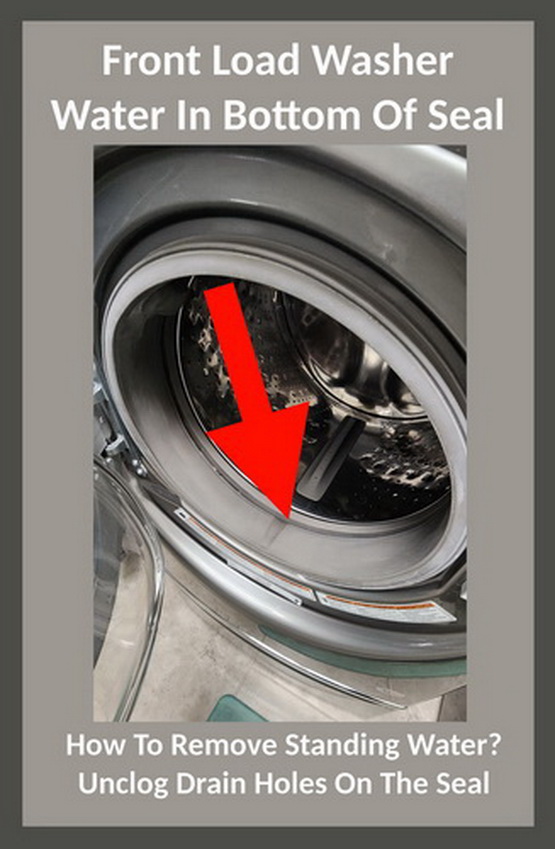 Water not draining in front load washer door seal