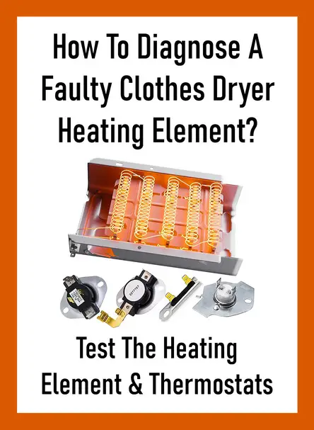 How To Diagnose A Faulty Clothes Dryer Heating Element?