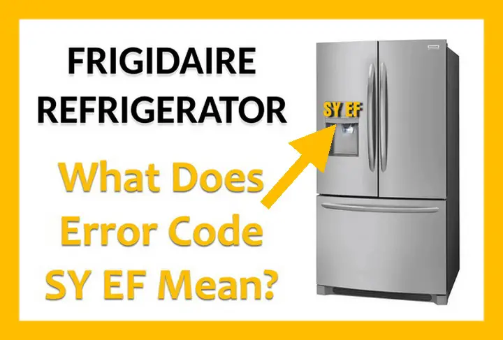 Frigidaire refrigerator error code SY EF