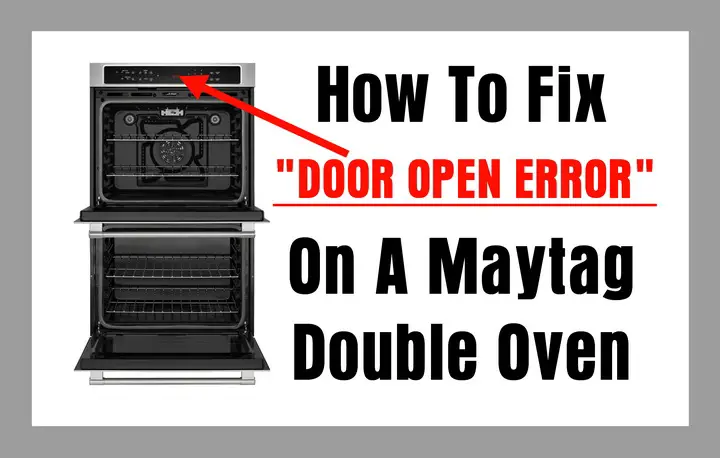 Maytag double oven shows an error - door is not properly shut or open