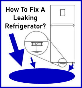How To Fix A Common Leaking Refrigerator?